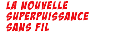 Le nouveau superpouvoir sans fil